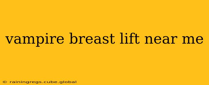 vampire breast lift near me