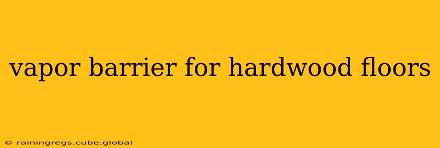 vapor barrier for hardwood floors