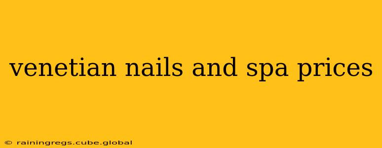 venetian nails and spa prices