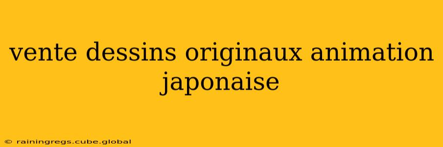 vente dessins originaux animation japonaise