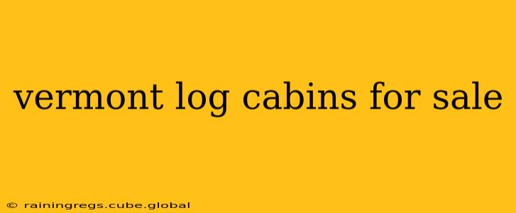 vermont log cabins for sale
