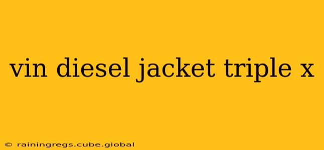 vin diesel jacket triple x