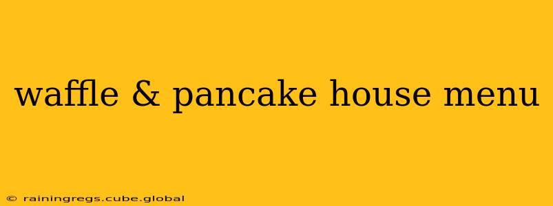 waffle & pancake house menu