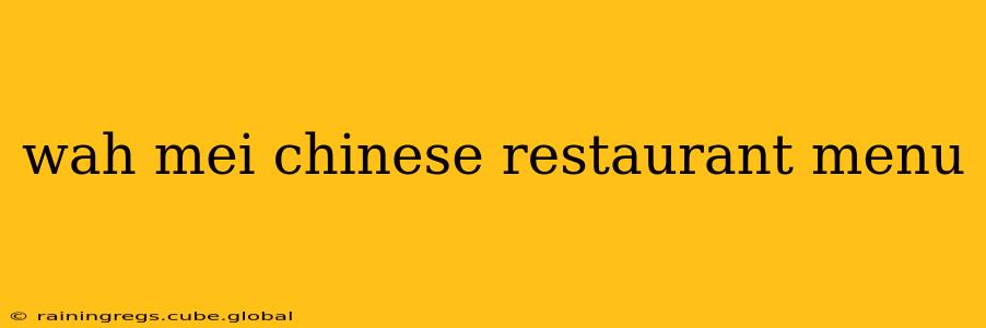 wah mei chinese restaurant menu