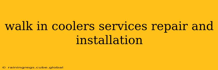 walk in coolers services repair and installation