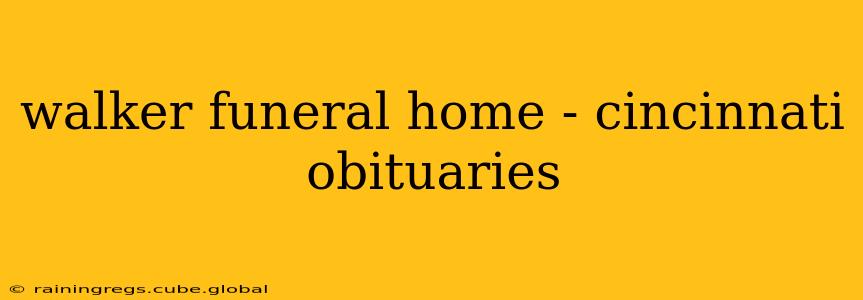 walker funeral home - cincinnati obituaries