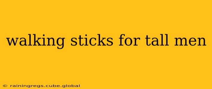 walking sticks for tall men