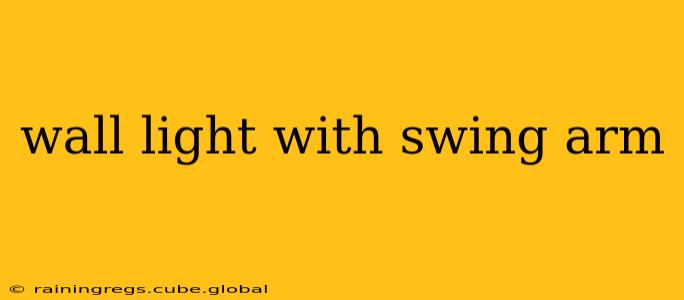 wall light with swing arm