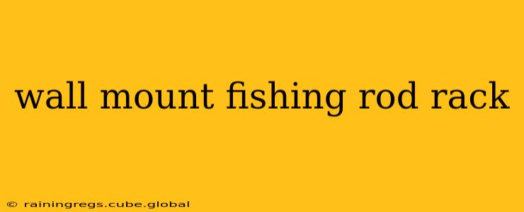 wall mount fishing rod rack