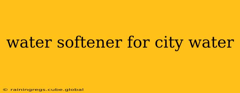 water softener for city water