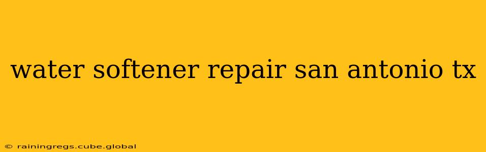 water softener repair san antonio tx
