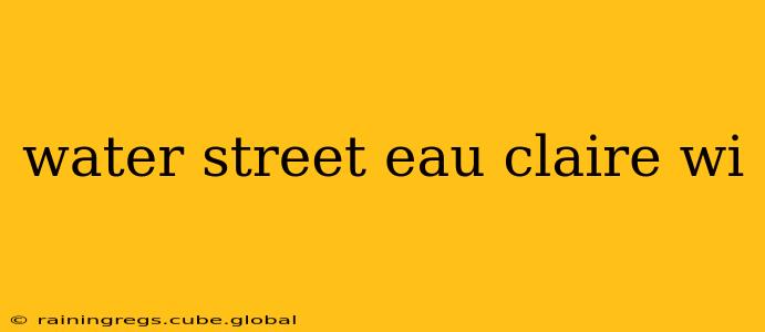 water street eau claire wi