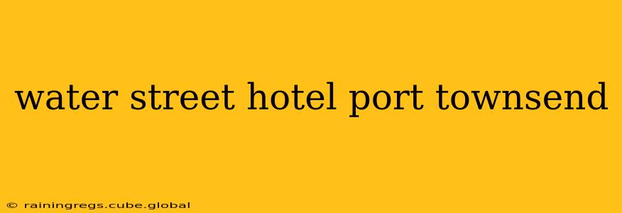 water street hotel port townsend