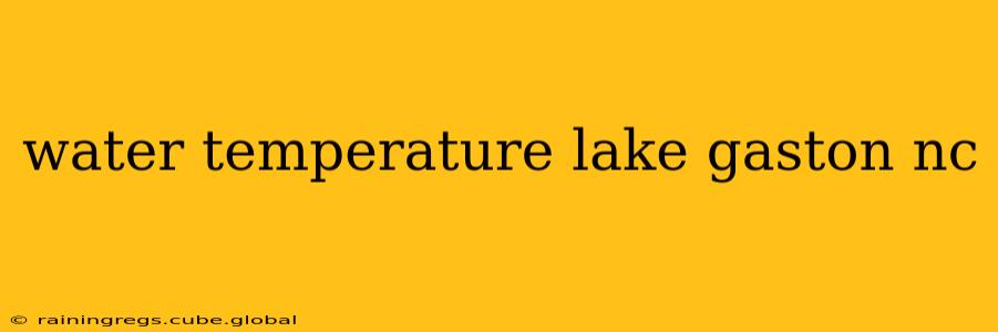 water temperature lake gaston nc