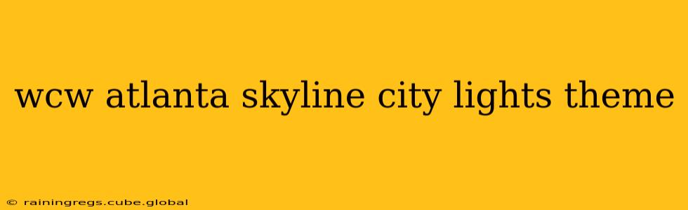 wcw atlanta skyline city lights theme