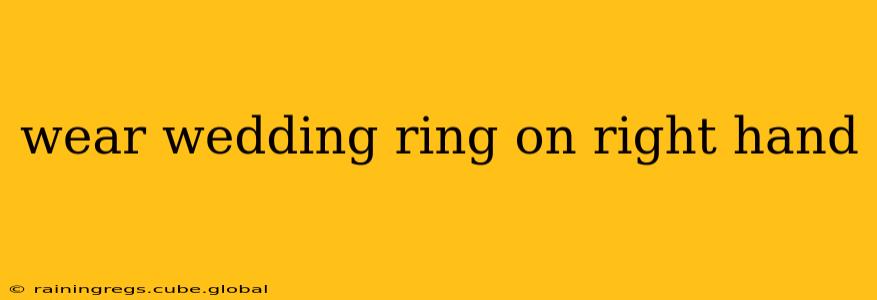 wear wedding ring on right hand