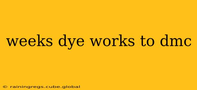 weeks dye works to dmc