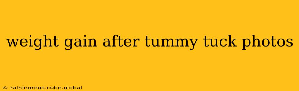 weight gain after tummy tuck photos