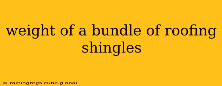 weight of a bundle of roofing shingles
