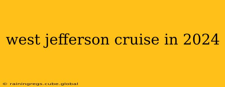 west jefferson cruise in 2024