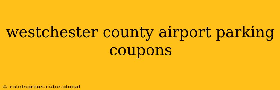 westchester county airport parking coupons