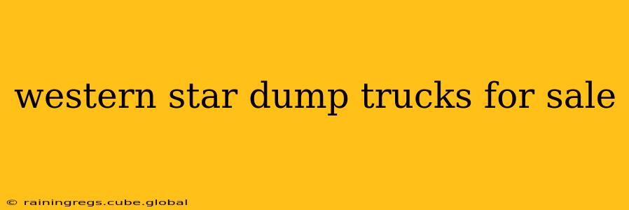 western star dump trucks for sale