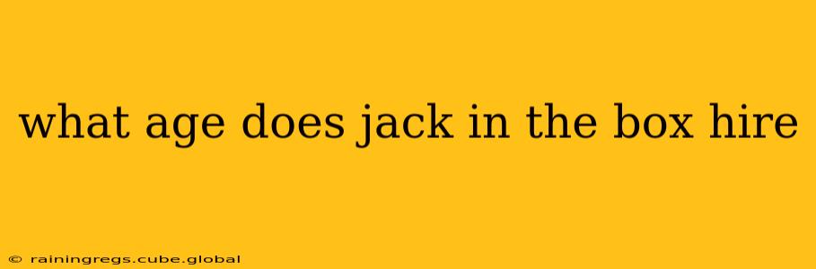 what age does jack in the box hire