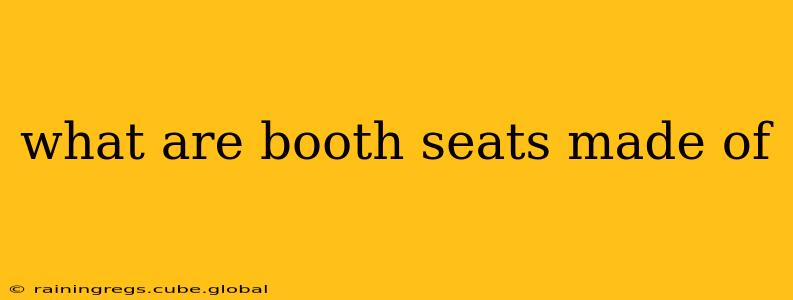 what are booth seats made of