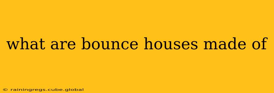what are bounce houses made of