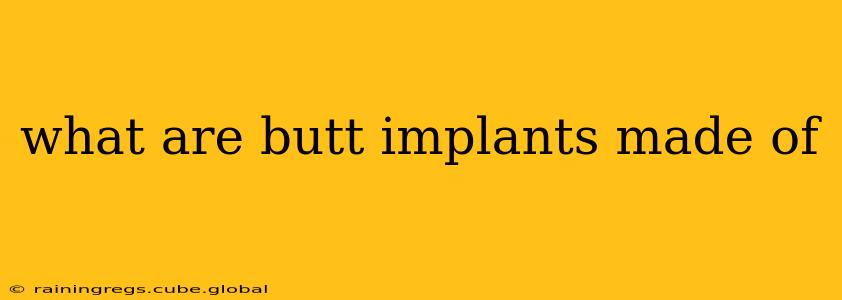 what are butt implants made of