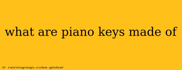 what are piano keys made of
