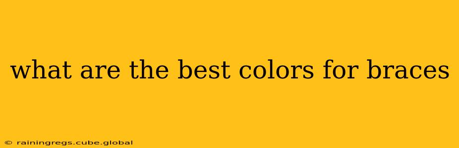 what are the best colors for braces