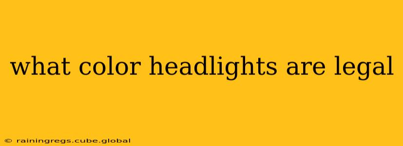 what color headlights are legal