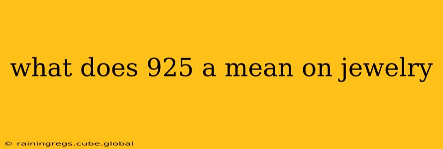 what does 925 a mean on jewelry