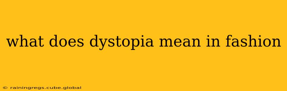 what does dystopia mean in fashion