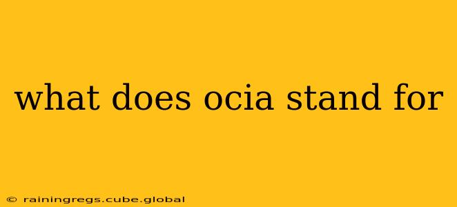 what does ocia stand for