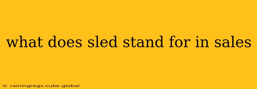 what does sled stand for in sales