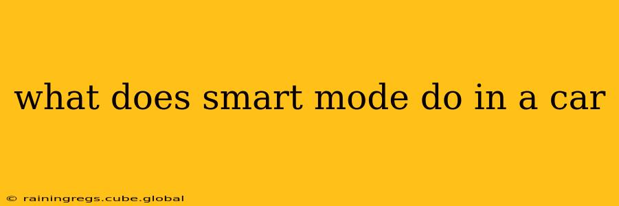 what does smart mode do in a car