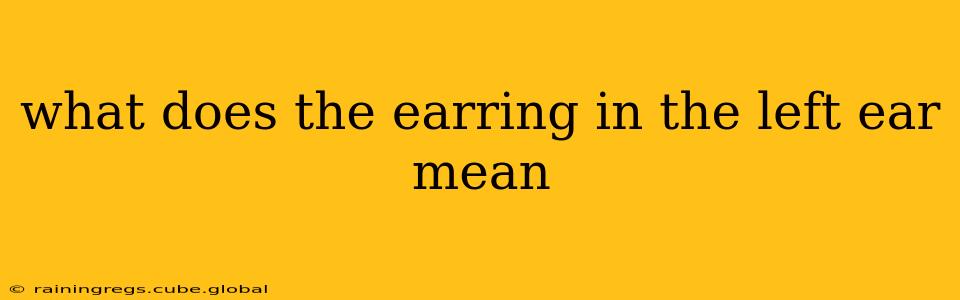 what does the earring in the left ear mean