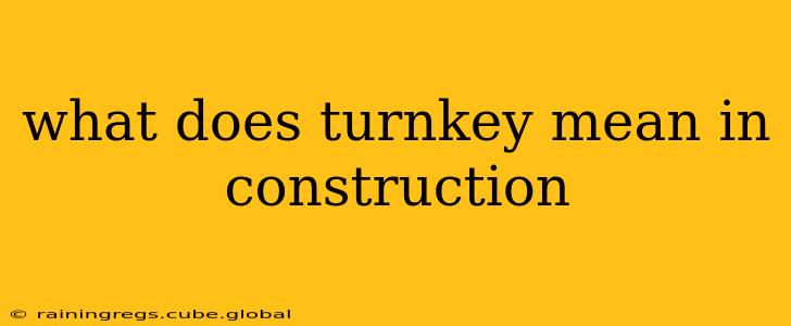 what does turnkey mean in construction