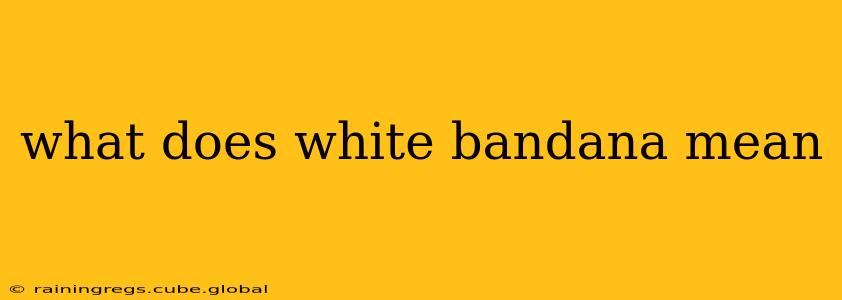 what does white bandana mean