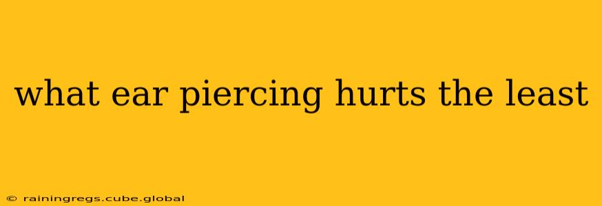 what ear piercing hurts the least