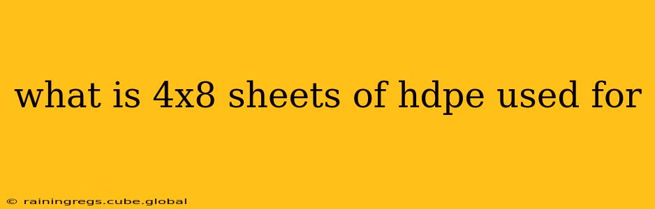 what is 4x8 sheets of hdpe used for