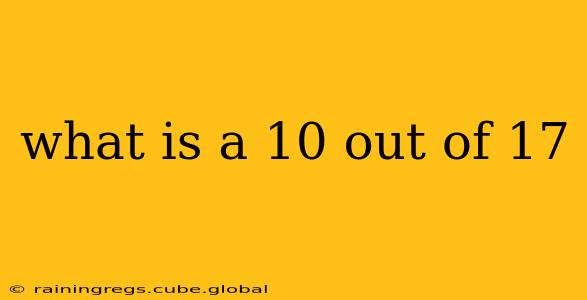 what is a 10 out of 17