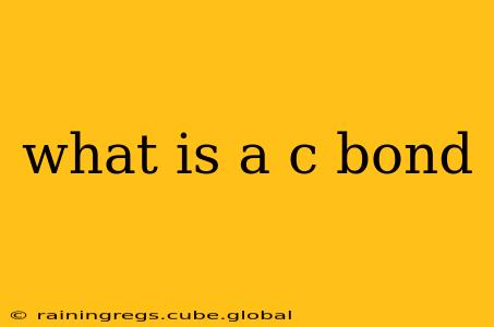 what is a c bond