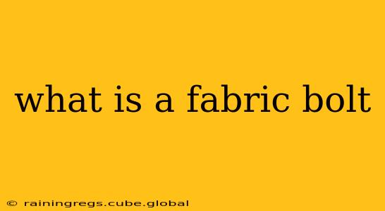 what is a fabric bolt