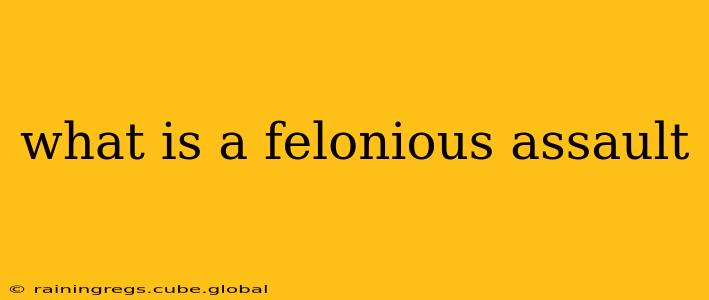 what is a felonious assault