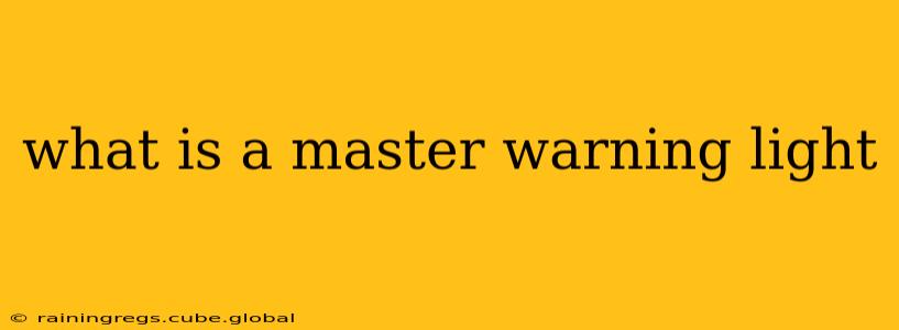 what is a master warning light