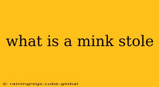 what is a mink stole