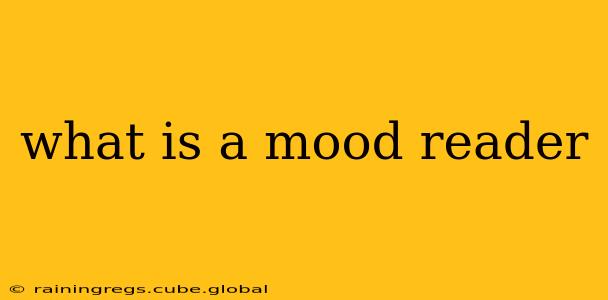 what is a mood reader